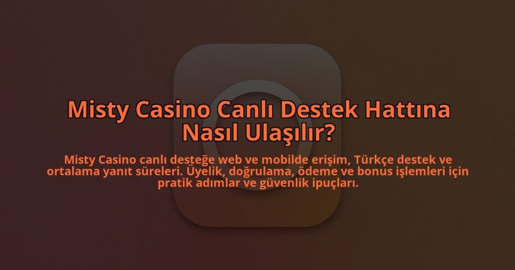 Misty-Casino-Canli-Destek-Hattina-Nasil-Ulasilir-overlay-1784387714.jpg
