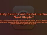 Misty-Casino-Canli-Destek-Hattina-Nasil-Ulasilir-overlay-1784387714.jpg