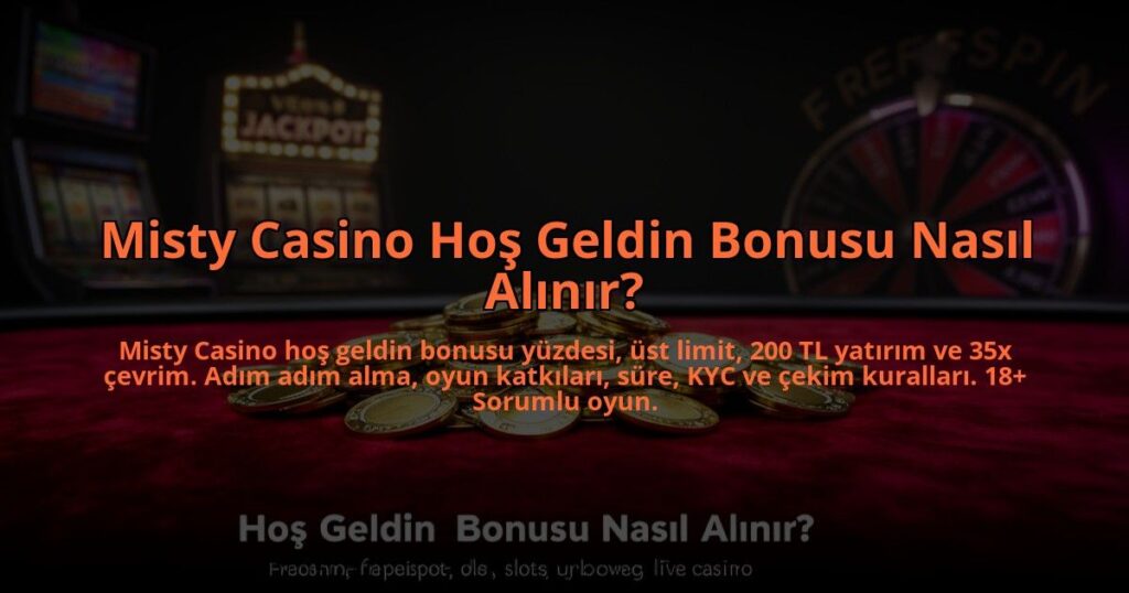 Misty-Casino-Hos-Geldin-Bonusu-Nasil-Alinir-overlay-1784470301.jpg
