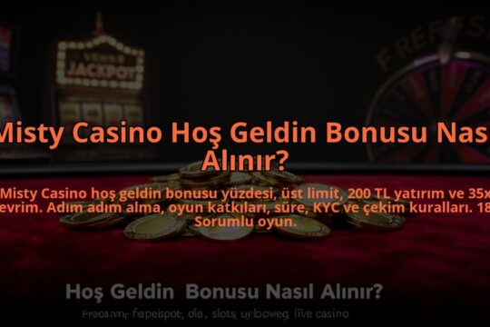 Misty-Casino-Hos-Geldin-Bonusu-Nasil-Alinir-overlay-1784470301.jpg
