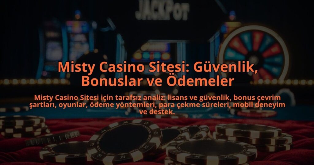 Misty-Casino-Sitesi-Guvenlik-Bonuslar-ve-Odemeler-overlay-1784402890.jpg
