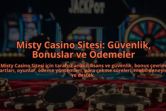 Misty-Casino-Sitesi-Guvenlik-Bonuslar-ve-Odemeler-overlay-1784402890.jpg