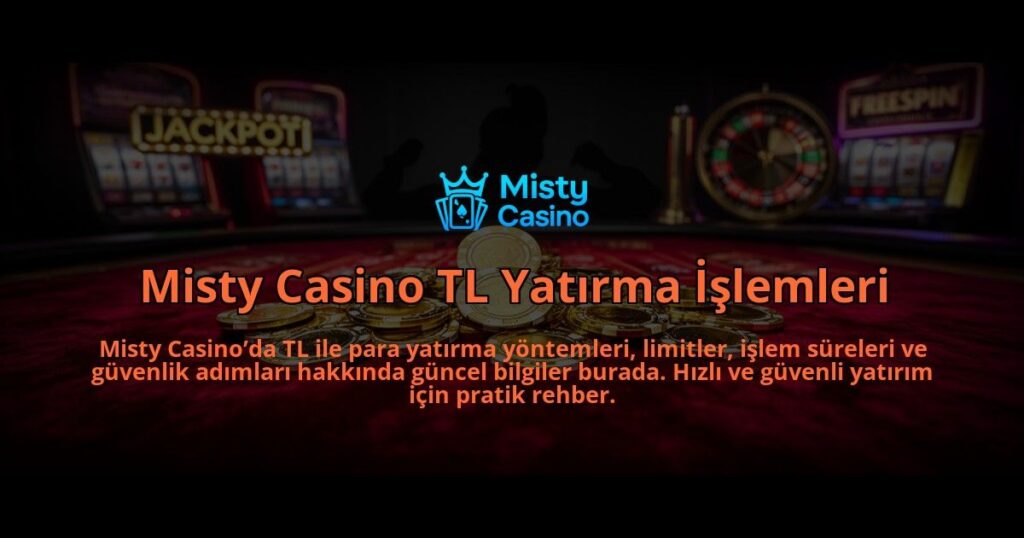 Misty-Casino-TL-Yatirma-Islemleri-overlay-1784398401.jpg
