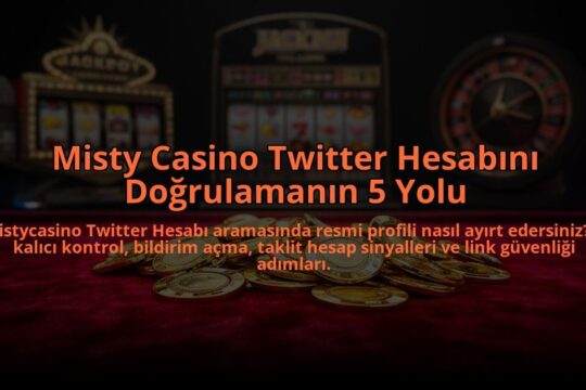 Misty-Casino-Twitter-Hesabini-Dogrulamanin-5-Yolu-overlay-1785082895.jpg
