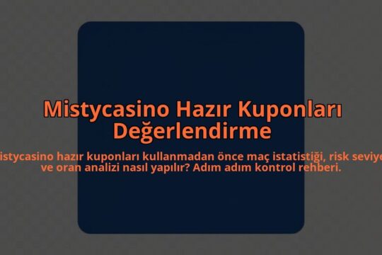 Mistycasino-Hazir-Kuponlari-Degerlendirme-overlay-1785083339.jpg