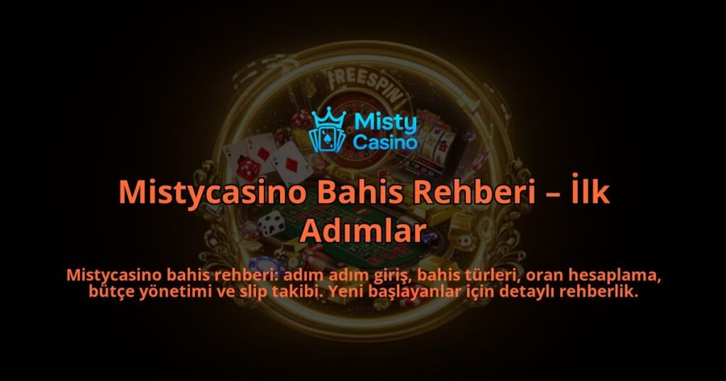 Mistycasino-Bahis-Rehberi-Ilk-Adimlar-overlay-1786629640.jpg