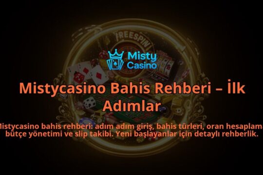 Mistycasino-Bahis-Rehberi-Ilk-Adimlar-overlay-1786629640.jpg