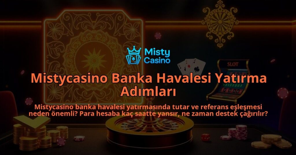 Mistycasino-Banka-Havalesi-Yatirma-Adimlari-overlay-1786649454.jpg