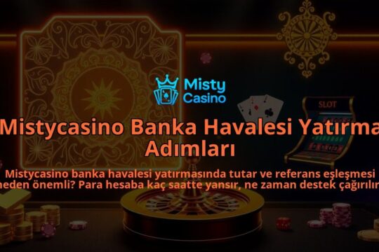 Mistycasino-Banka-Havalesi-Yatirma-Adimlari-overlay-1786649454.jpg