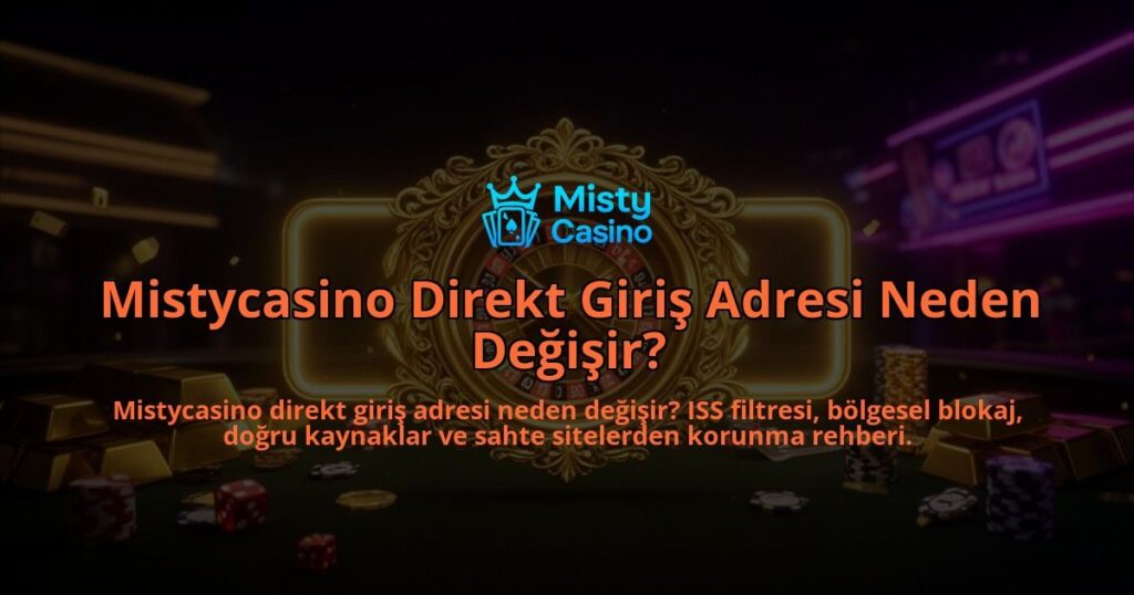 Mistycasino-Direkt-Giris-Adresi-Neden-Degisir-overlay-1786632181.jpg