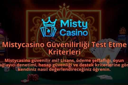Mistycasino-Guvenilirligi-Test-Etme-Kriterleri-1786641615.jpg
