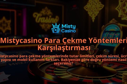 Mistycasino-Para-Cekme-Yontemleri-Karsilastirmasi-overlay-1786645956.jpg