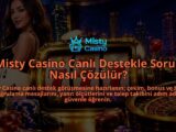 Misty-Casino-Canli-Destekle-Sorun-Nasil-Cozulur-overlay-1788728757.jpg