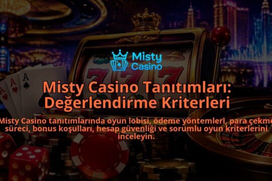 Misty-Casino-Tanitimlari-Degerlendirme-Kriterleri-overlay-1790081054.jpg