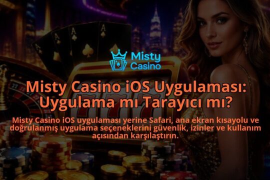 Misty-Casino-iOS-Uygulamasi-Uygulama-mi-Tarayici-mi-overlay-1790040790.jpg